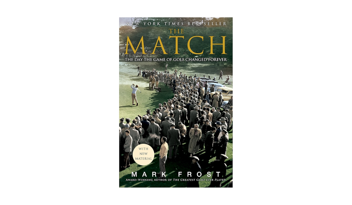 The Match: The Day the Game of Golf Changed Forever by Mark Frost